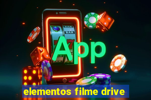 elementos filme drive